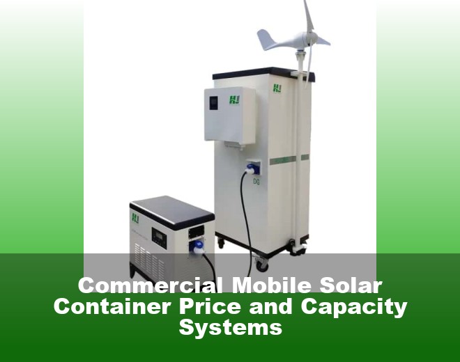 Commercial Mobile Solar Container Price and Capacity Systems